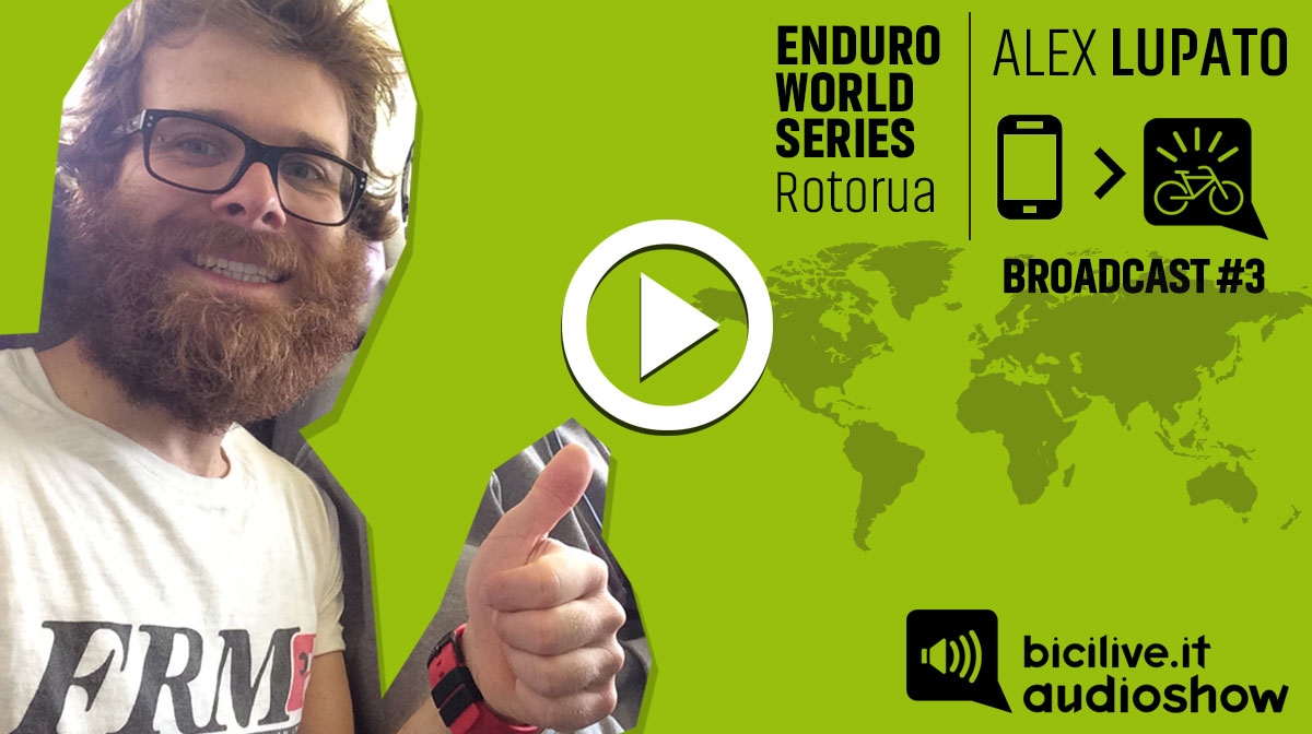Enduro World Series Rotorua / Alex Lupato // AUDIOSHOW BROADCAST#3