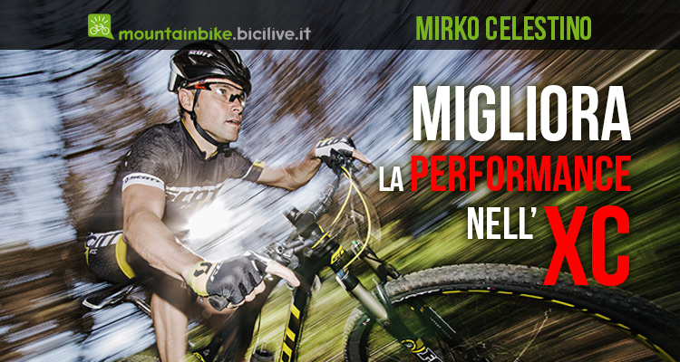 Migliorarsi nell’xc: i consigli di Mirko Celestino per la mountain bike