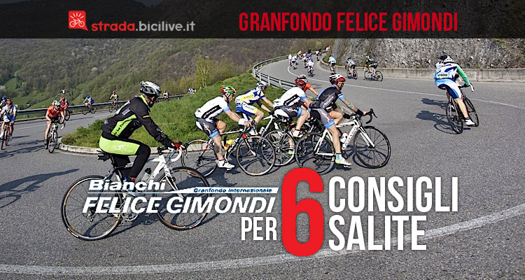 Granfondo Felice Gimondi: 6 consigli per 6 salite