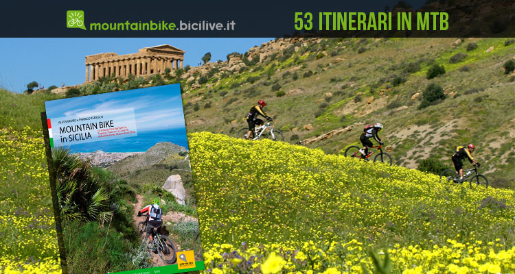 Mountain Bike in Sicilia: 53 itinerari per conoscere meglio l’isola