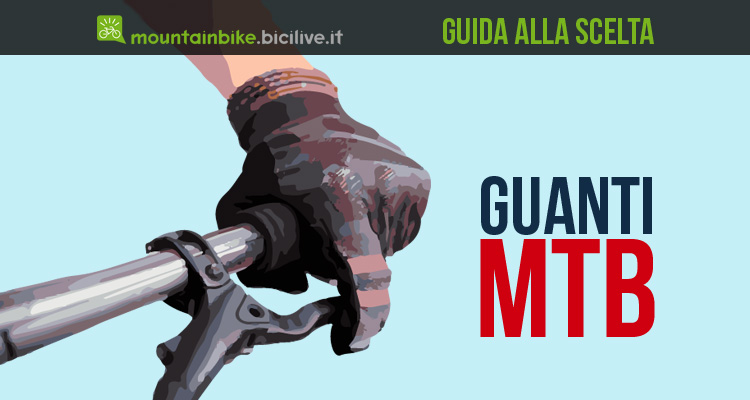 Guida alla scelta dei guanti mtb: consigli e tipologie