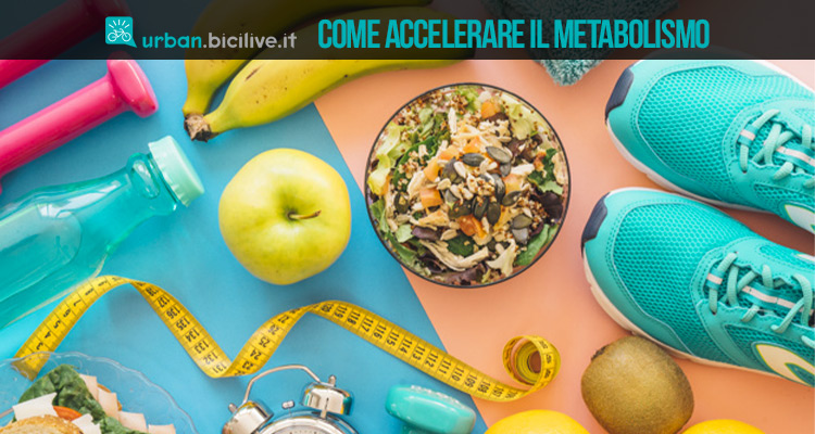 Come accelerare il metabolismo, domande e dubbi svelati