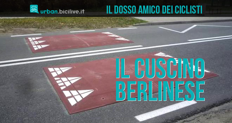 Il cuscino berlinese: il dosso stradale amico dei ciclisti