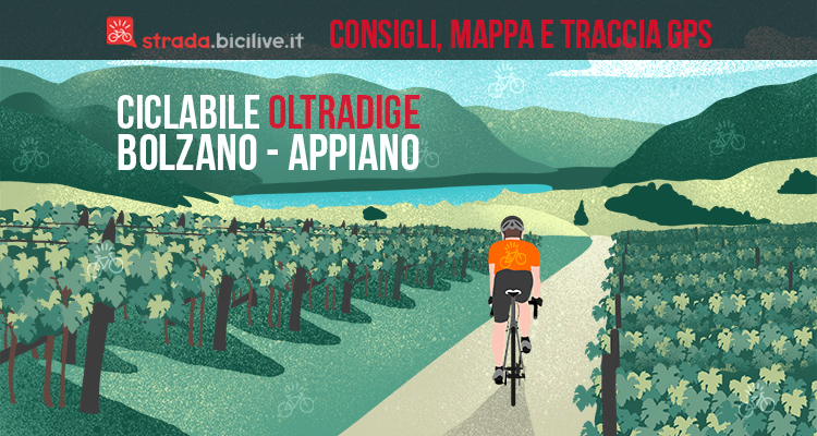 La pista ciclabile Oltradige: Bolzano – Appiano – Caldaro