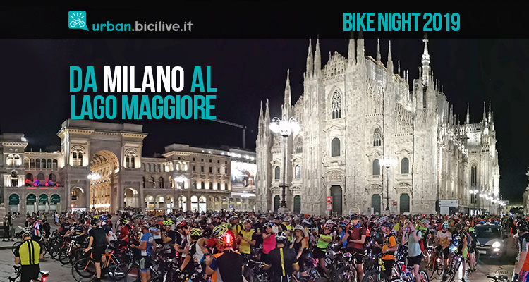 Bike Night 2019: divertirsi pedalando da Milano al Lago Maggiore