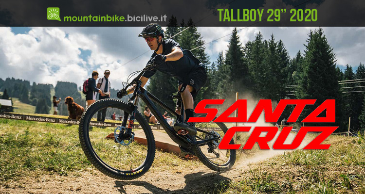Santa Cruz Tallboy 2020 29″: la working class hero delle MTB trail