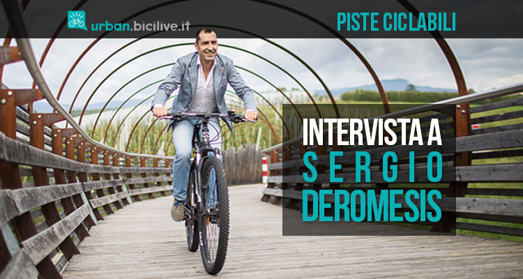 Come si progetta una pista ciclabile? Intervista a Sergio Deromedis