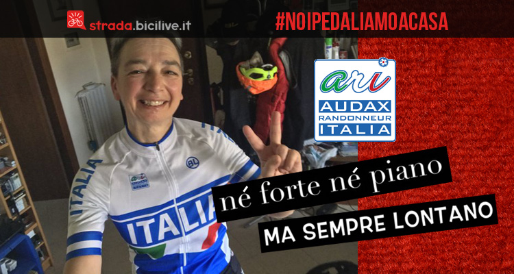 L’iniziativa di ARI e della Nazionale Italiana Randonneur: #NoiPedaliamoACasa