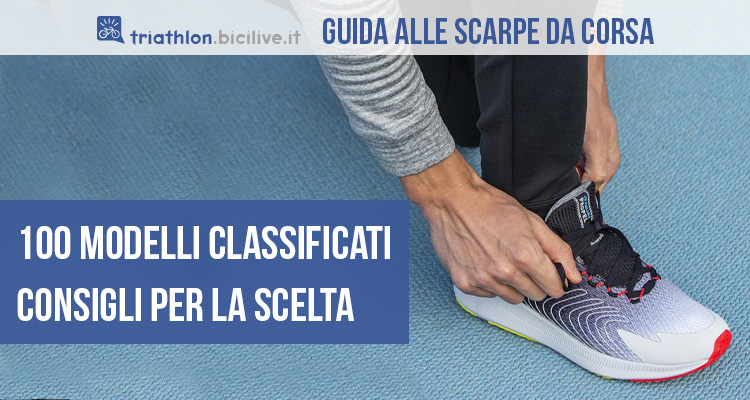 Guida completa alle scarpe da corsa: classificazione, 100 modelli e consigli per l’acquisto