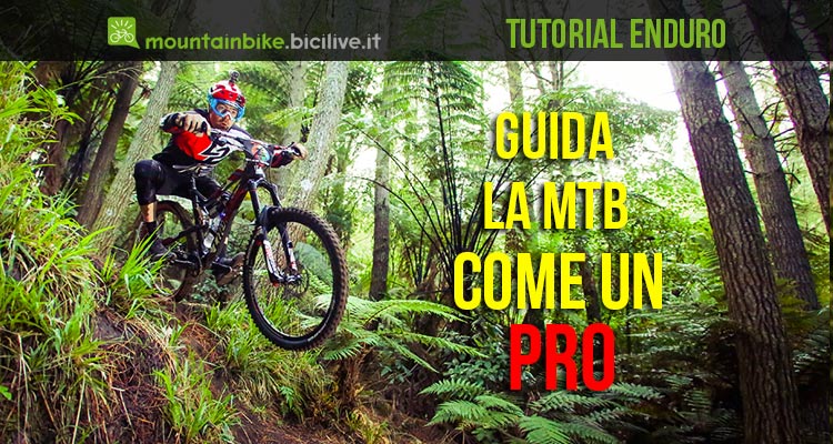 Come guidare la mtb da pro: 5 consigli per l’Enduro