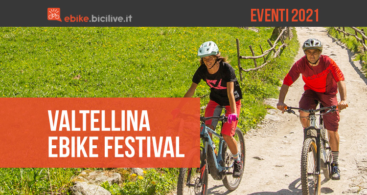 Valtellina Ebike Festival 2021: due giornate elettriche a Morbegno