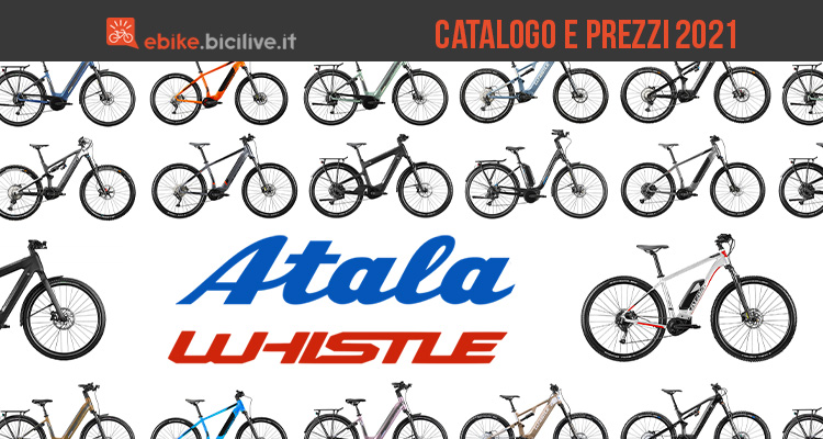 Bici elettriche Atala e Whistle 2021: il catalogo e il listino prezzi delle ebike