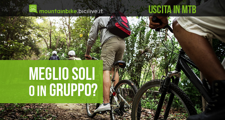 In mountain bike è meglio uscire da soli o in gruppo?