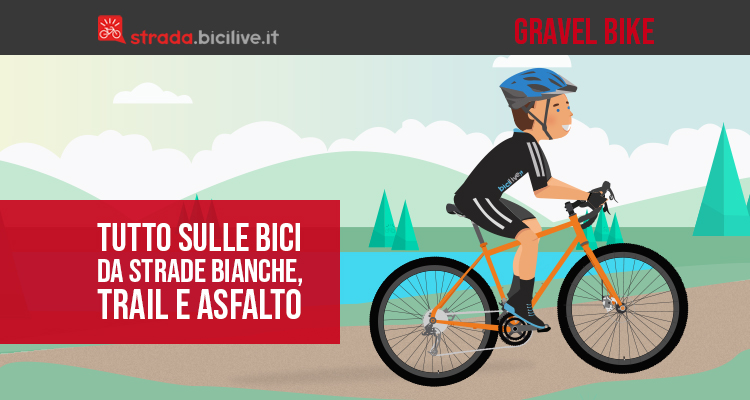 Gravel bike: tutto sulle bici da strade bianche, trail e asfalto