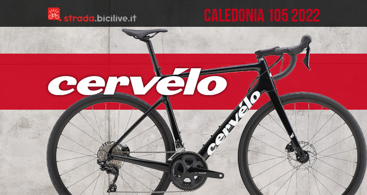 Cervélo Caledonia 105: una bici eclettica per ciclisti a tutto tondo