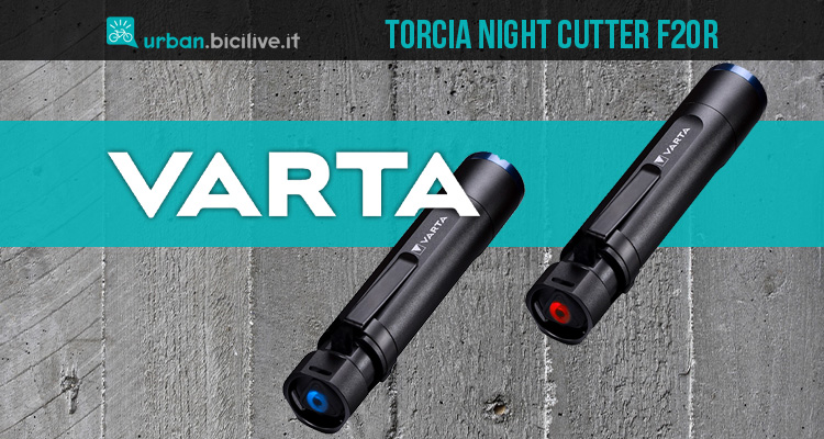 La nuova torcia Varta Night Cutter F20R