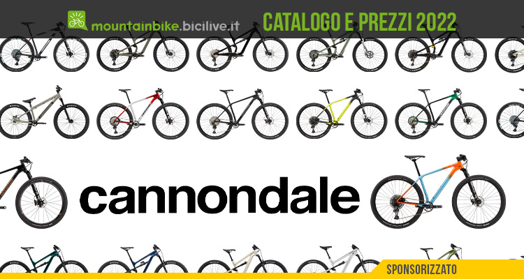 Cannondale: il catalogo e il listino prezzi delle MTB 2022