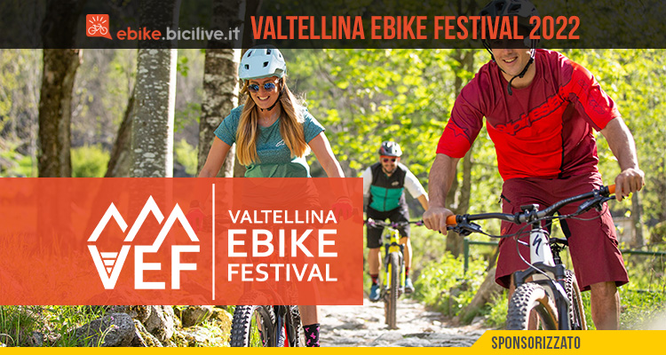 Valtellina Ebike Festival 2022: un’esperienza da sogno!
