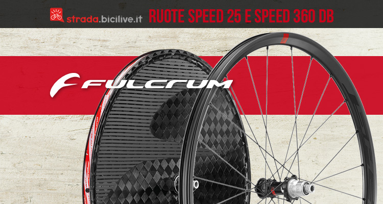 Fulcrum Speed 25 e Fulcrum Speed 360 DB: alta tecnologia al servizio delle ruote