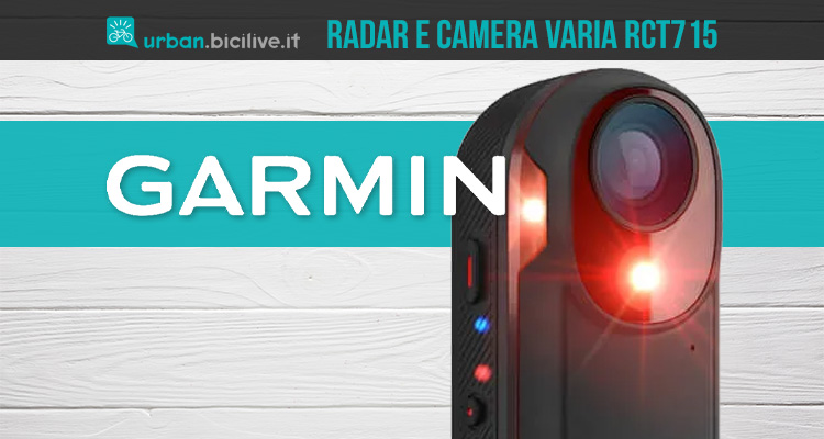 Varia RCT715, il nuovo radar Garmin con videocamera integrata