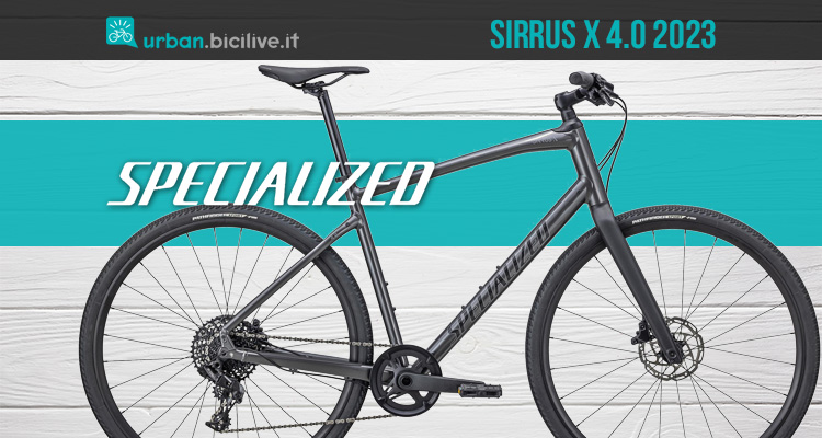 Specialized Sirrus X 4.0: ecco la nuova urban-fitness bike