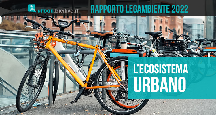 Ecosistema Urbano 2022: ecco il nuovo rapporto di Legambiente