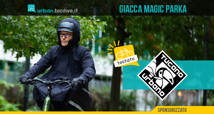 Test Giacca Tucano Urbano Magic Parka: la mantella coprigambe “2 in 1”